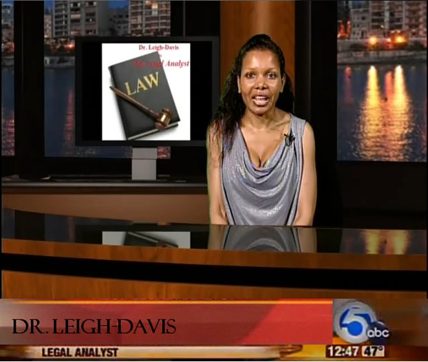Dr. Leigh-Davis, TV Legal Analyst