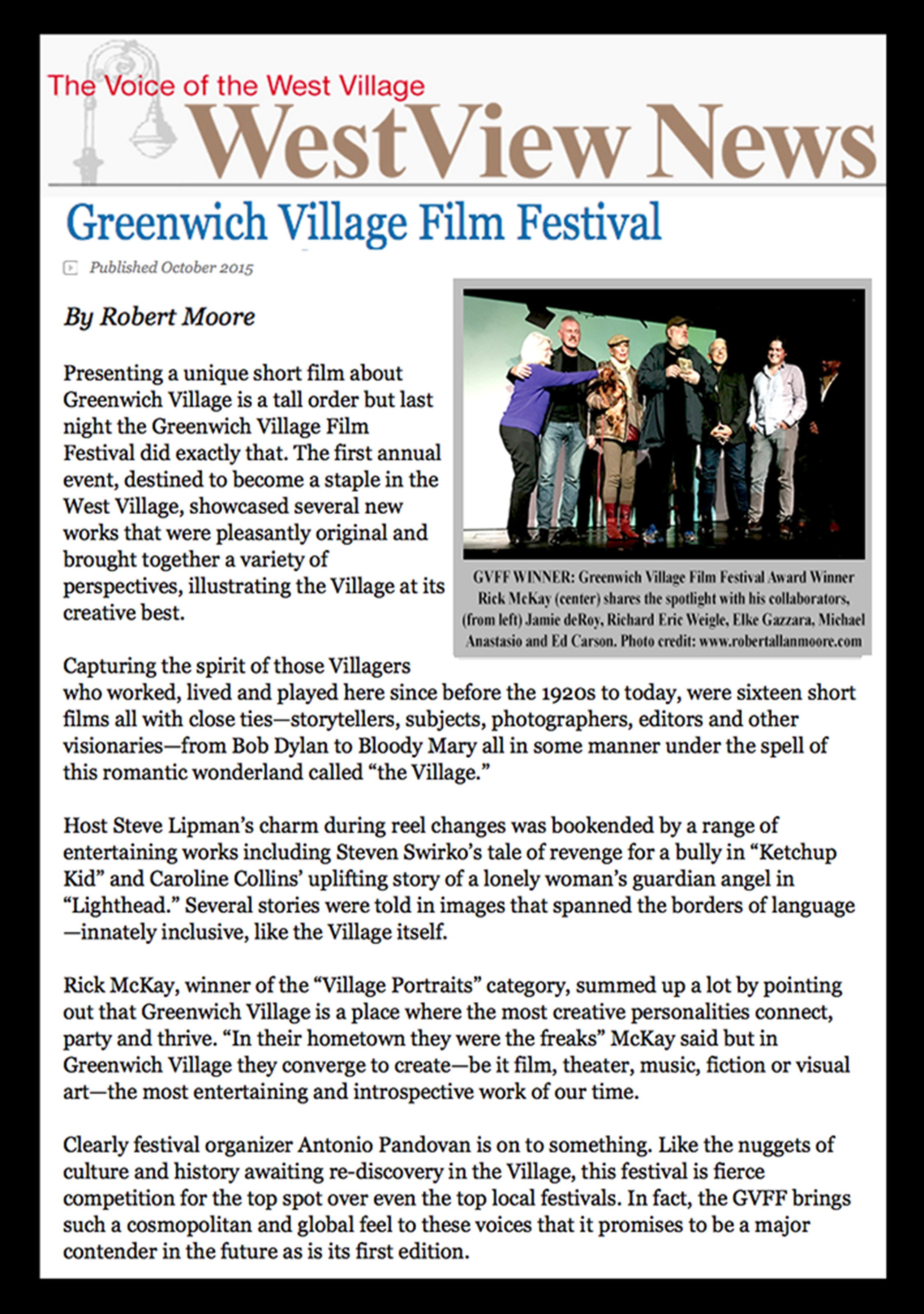 Greenwich Village Film Festival BEST FILM award-winner RICK MCKAY, shares the limelight with his collaborators, from l. to r., Jamie deRoy, Richard Weigle, Elke Gazzara, McKay, Michael Anastasio and Edmund 