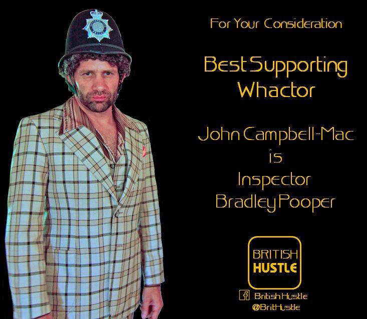 Inspector Bradley Pooper, 'John Campbell-Mac' in British Hustle 2014