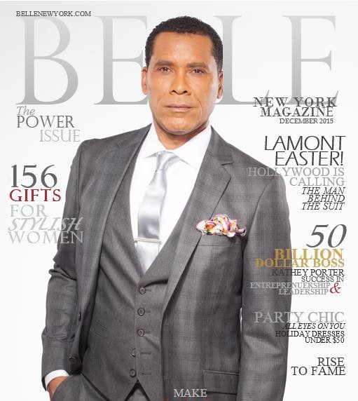 Lamont Easter in the December, 2015 edition of Belle New York Magazine To read In depth Actor Article click here: http://lamonteaster.blogspot.com/2015/11/lamont-easter-first-male-to-be-on-cover.html
