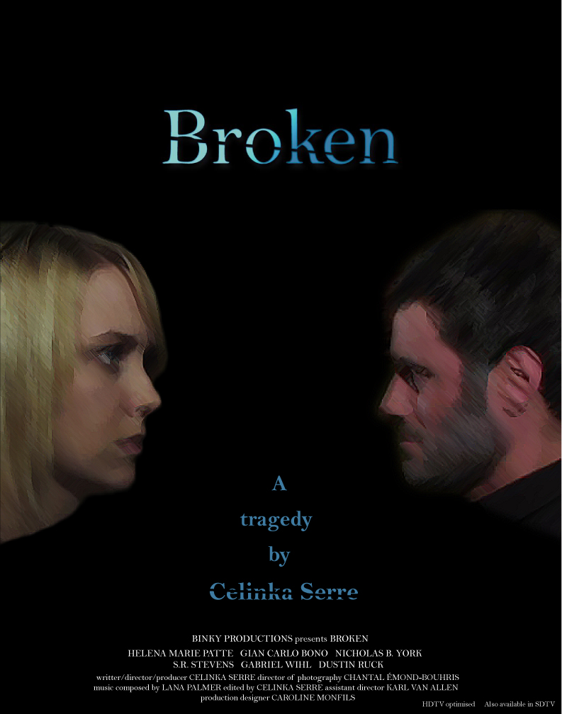 The official poster for 'Broken', a tragedy feature film written, directed and produced by Celinka Serre, starring Helena Marie Patte, Gian Carlo Bono, Nicholas B. York and S.R. Stevens.