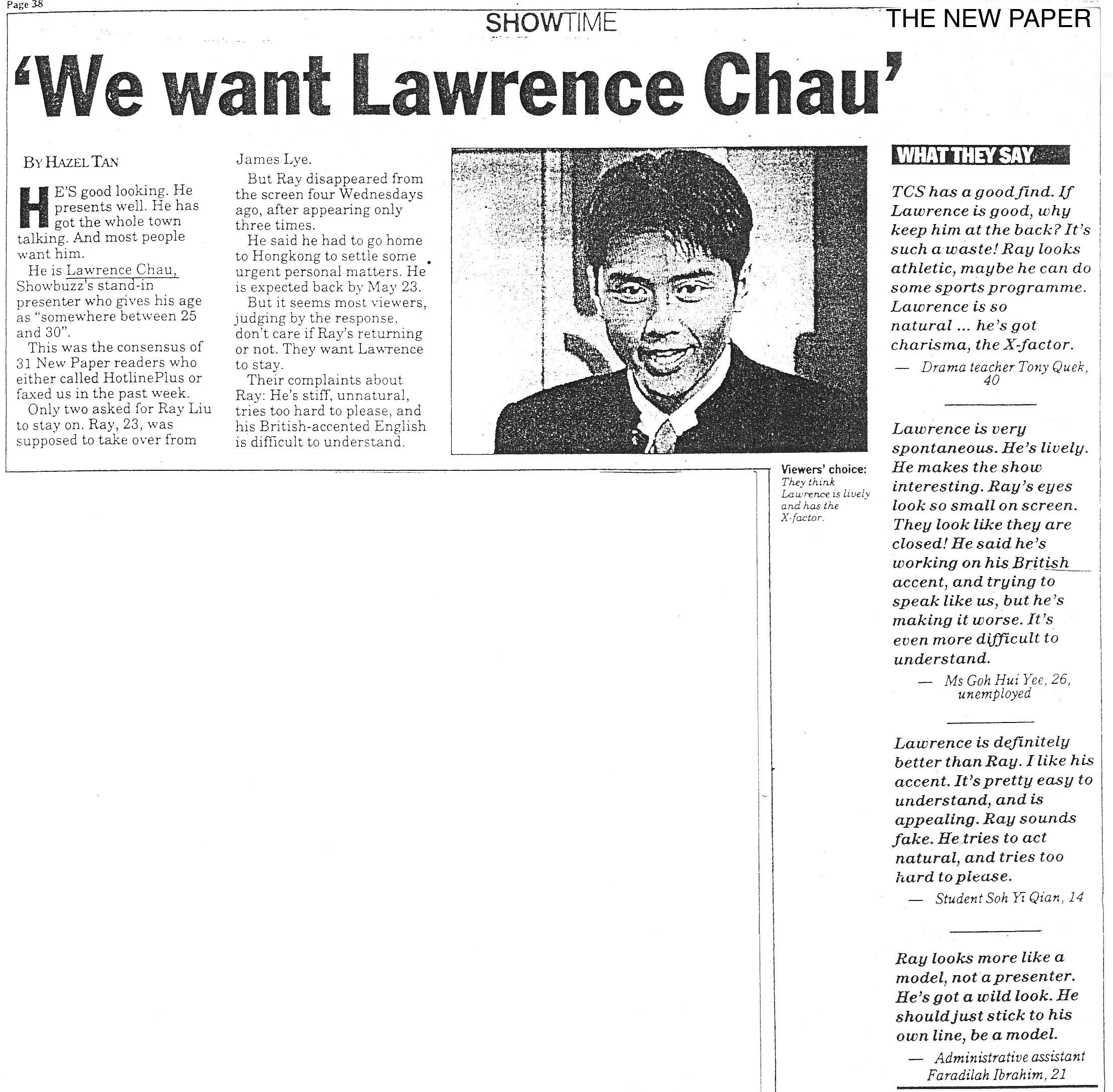 Bowing to public demand, the TV station axed the newly hired host of Showbuzz after a only month and plopped me, the temporary roving reporter, into the anchor chair where I did double duty as a producer. It was front page news!