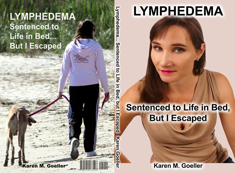 Karen Goeller on her book cover... Lymphedema: Sentenced to Bed, but I Escaped.