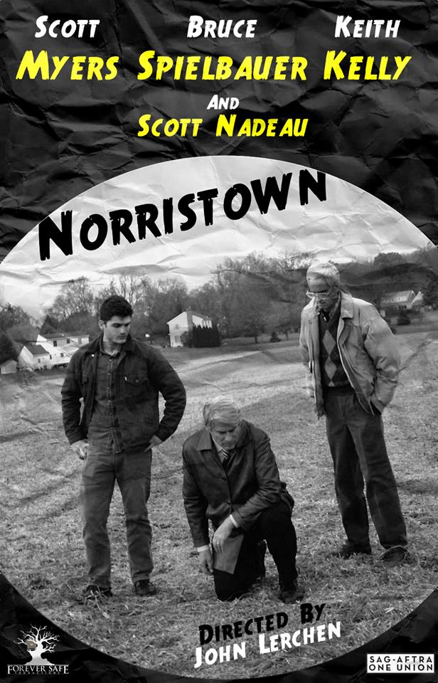 Poster for Norristown-a crime noir black comedy. With Keith Kelly, Scott Myers and Bruce Spielbauer