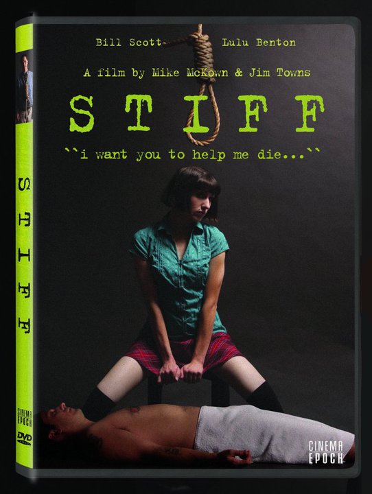 STIFF (2010)- directed by Mike McKown & Jim Towns. Written by Jim Towns