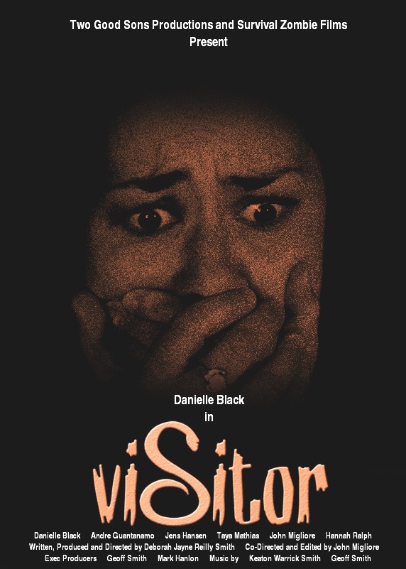 viSitor, written, produced and directed by Deborah Jayne Reilly Smith starring Danielle Black, Andre Guantanamo, John Migliore, Jens Hansen, Taya Mathias, Hannah Ralph and Cybil Elson.