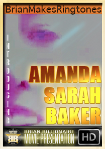 Amanda Sarah Baker introduces BrianMakesRingtones.com BrianBillionaire.com