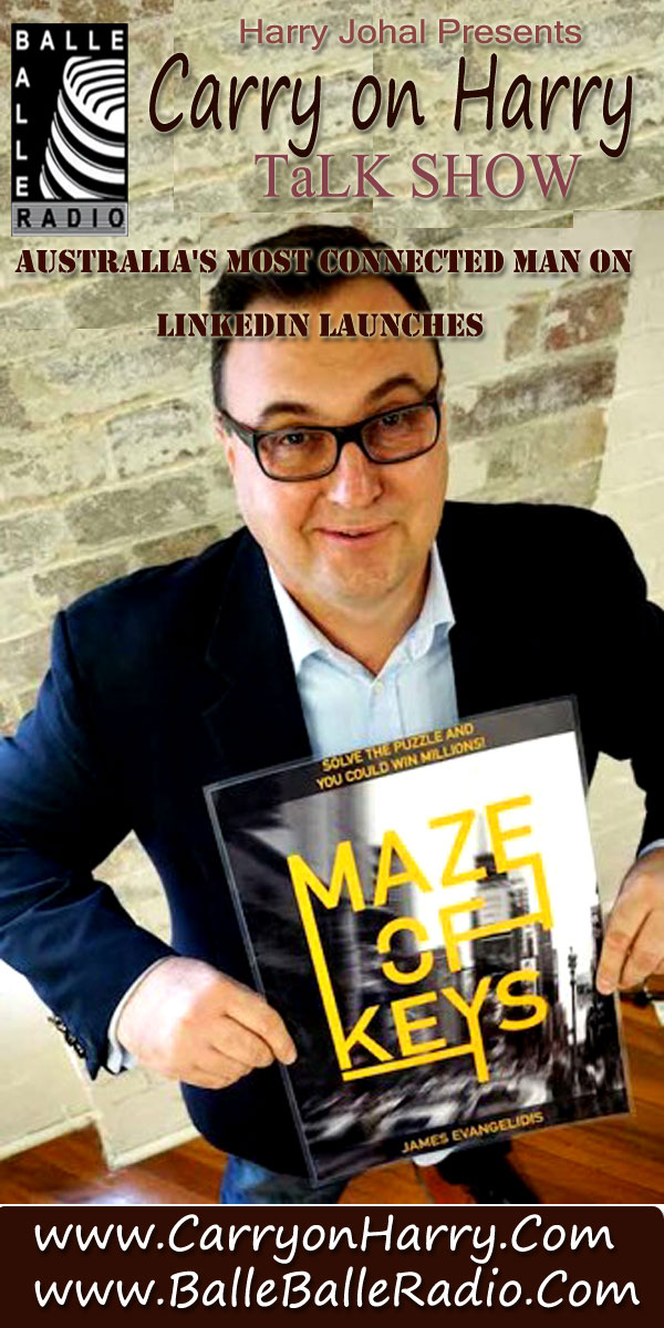 Australia's most connected man on LinkedIn and respected business author, James Evangelidis, has come up with a ground-breaking concept to launch his first thriller this September. An eBook entitled Maze of Keys discussed on CarryOnHarry