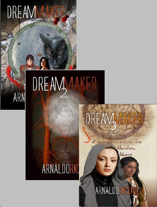 The Dream Maker Trilogy by Arnaldo Ricciulli