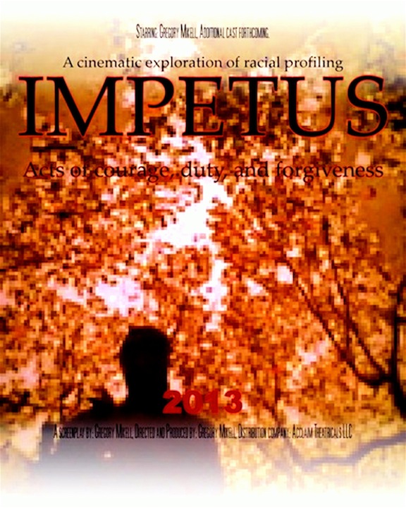 The billboard for the upcoming 2015 featurette, 'Impetus' , starring and written by Gregory Mikell and a cast of 21.