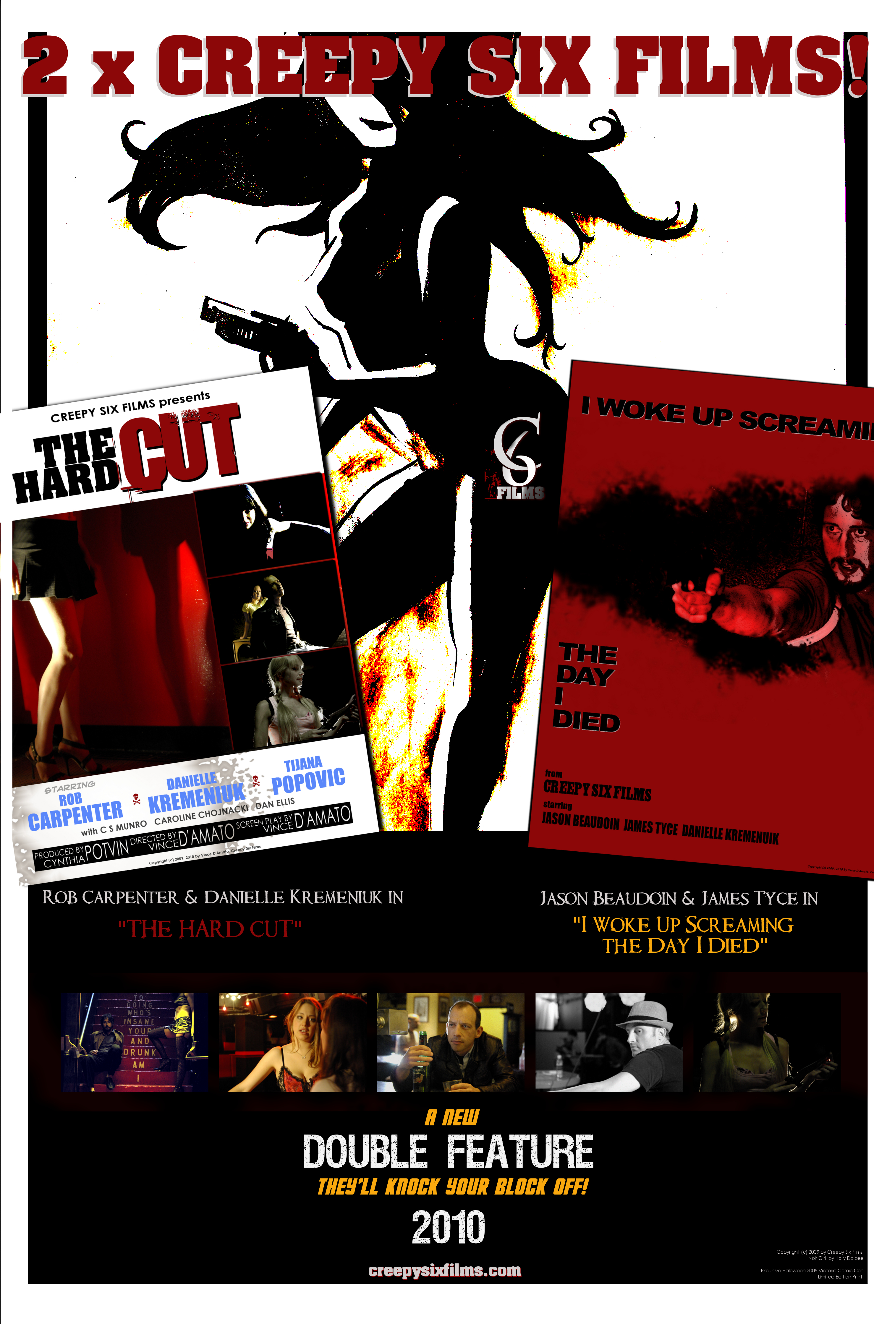 2 Feature independent films Starring Rob Carpenter Slated for 2010/2011 completion THE HARD CUT and I WOKE UP SCREAMING c/o Creepy Six Films