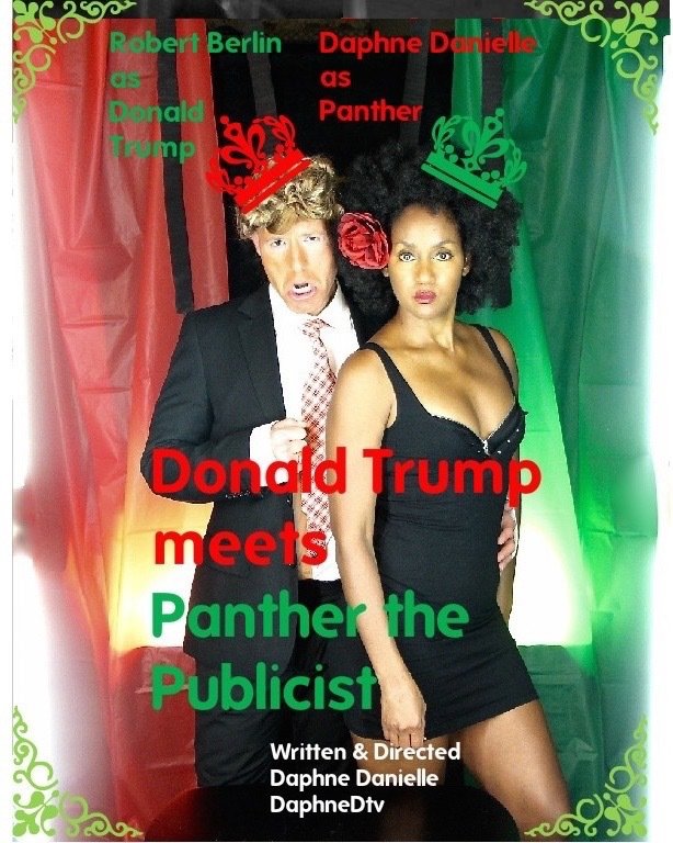 Comedy about Donald Trump meeting Panther the Publicist for the first time. Who's in Charge? Starring Robert Berlin and Daphne Danielle