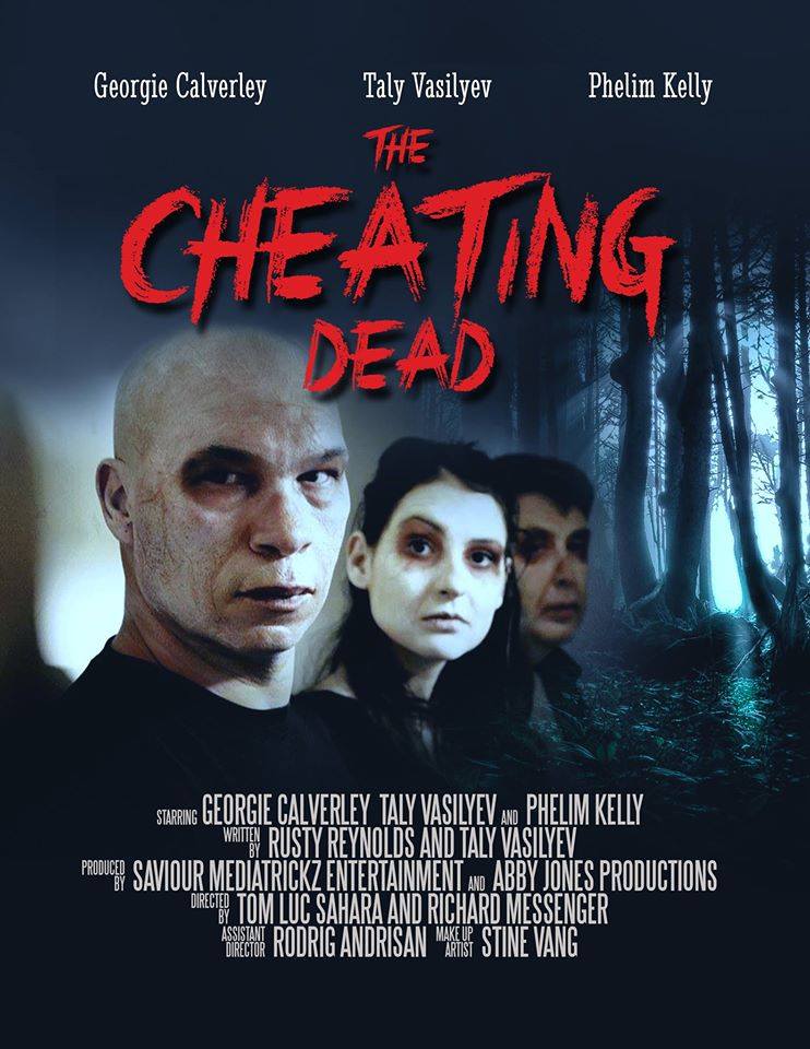The Cheating Dead, directed by Tom Luc Sahara and Richard Messenger, starring Georgie Calverley, Taly Vasiliev and Phelim Kelly