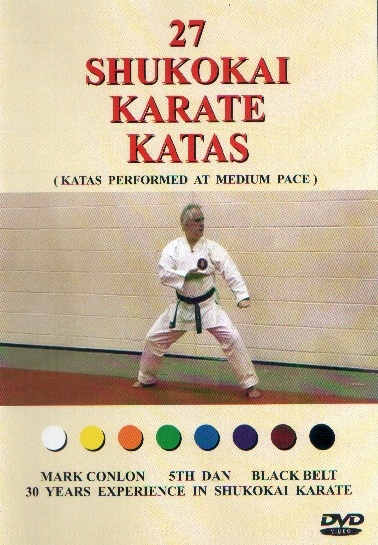 27 Shukokai Karate Katas by Mark Conlon. (DVD produced by Top Quality Professional Filming)