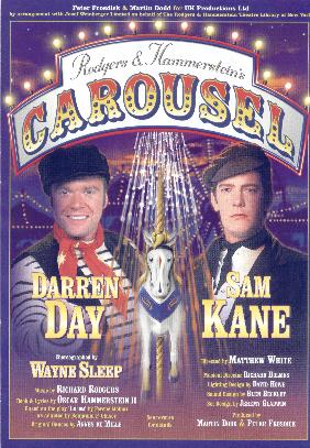 Carousel (2000) Carousel tour 2000 National tour May to September 2000 of Rodgers and Hammersteins Carousel starring Darren Day and Sam Kane
