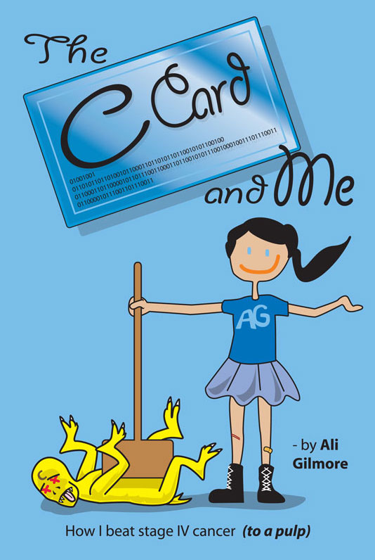 The C Card and Me - How I beat stage IV cancer (to a pulp). A humorous and uplifting cancer survival guide written for newly diagnosed patients and their loved ones. Available on Amazon.com
