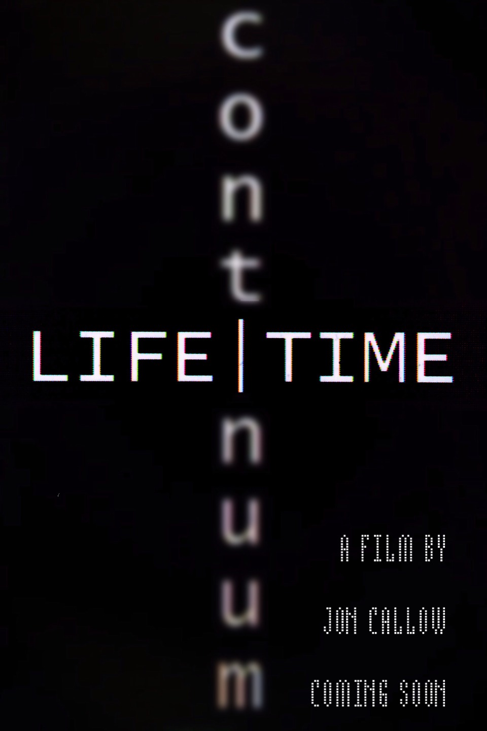 Life/Time Continuum A Film By Jon Callow
