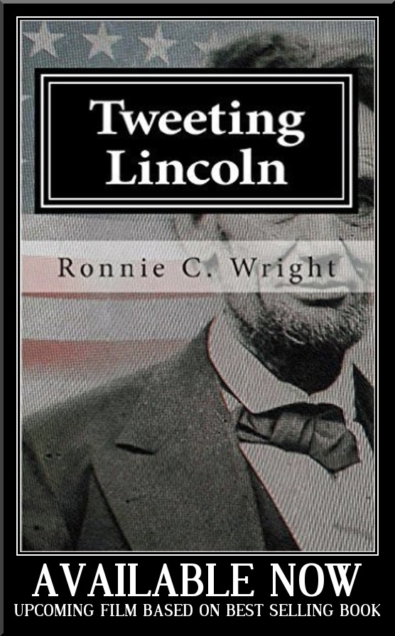 Ronnie C. Wright authors the book and produces the upcoming film Tweeting Lincoln.