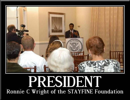 Ronnie C. Wright President of Stayfine.org