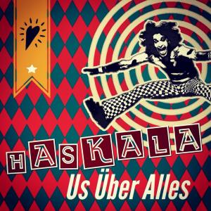 HaSkaLA  Us Uber Allles Up on iTunes Spotify Soundcloud  CDBaby!