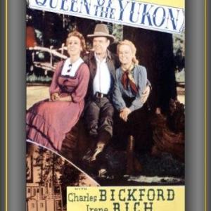 Charles Bickford June Carlson and Irene Rich in Queen of the Yukon 1940