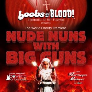 NUDE NUNS WITH BIG GUNS premiere Nov 3 2010