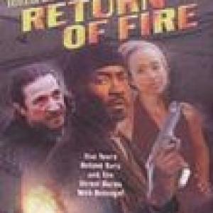 Return of Fire a feature film Starring Paul Campbell Federico Castelluccio and Karen Williams Directed by Aleta Chappelle