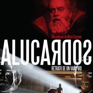 Alucardos, Retrato de un Vampiro (2011) Film de Ulises Guzman