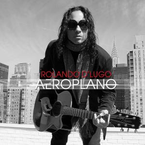 Rolando DLugo  Aeroplano 2015 album cover