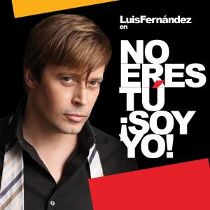 No erest tú, soy yo Stand up by Luis Fernandez