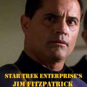Actor James Fitzpatrick portrayed the character of 'Commander Jeremy Williams' on the Hit TV Series, STAR TREK ENTERPRISE (2001-2005).