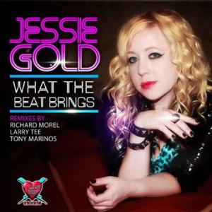 Cover for Jessie Gold's single WHAT THE BEAT BRINGS, which hit #43 on the Billboard Dance Chart
