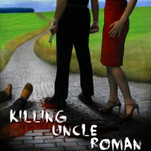 teaser poster for the feature film Killing Uncle Roman A Stephane Guenin Film