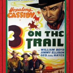 William Boyd James Ellison and George Gabby Hayes in Three on the Trail 1936