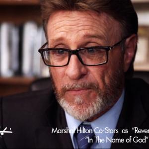 Marshal Hilton CoStars as Reverend Hugh Fields in The Name of God 2014
