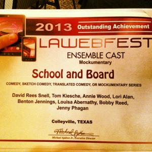 Outstanding Ensemble Cast in a Comedy, 2013 Los Angeles Web Fest Awards. www.schoolandboard.com