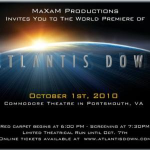 Atlantis Down The Movie Dear friends the official premiere day of Atlantis Down is October 1st 2010 Check the films website for further info We really hope to see you there! wwwatlantisdowncom