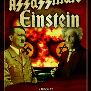 ED METZGER's historical thriller novel, ASSASSINATE EINSTEIN, available on eBooks, Kindle or Nook.