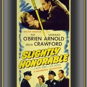 Pat OBrien Edward Arnold and Ruth Terry in Slightly Honorable 1939