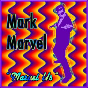 Mark Marvels album cover from his hit record Marvel Us