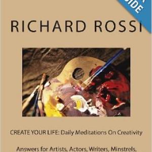 Create Your Life is a selfhelp book Richard wrote based on his famed classes for actors artists writers and musicians