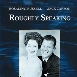 Jack Carson and Rosalind Russell in Roughly Speaking 1945