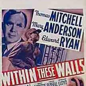 Mary Anderson Thomas Mitchell and Edward Ryan in Within These Walls 1945
