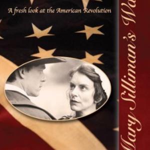 Mary Silliman's War is a unique, award-winning film on the American Revolution.