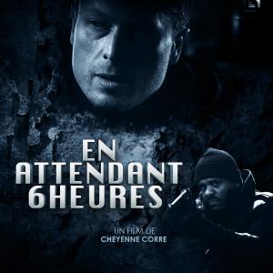 Short film En Attendant 6 Heures  Directed by Cheyenne Corre