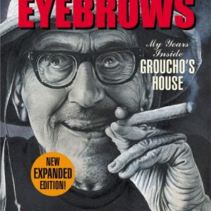 Cover of newly revised and expanded edition of RAISED EYEBROWS: My Years Inside Groucho's House (2011).