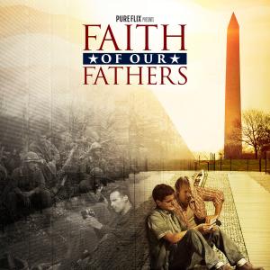 Faith of Our Fathers a story of fatherhood a journey of brotherhood Starring Stephen Baldwin Kevin Downes David AR White Rebecca St James with Si Robertson and Candace Cameron Bure
