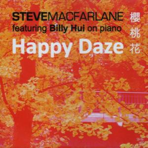 Steve MacFarlane Album Happy Daze Arranged Performed Produced Mixed and Mastered by Steve Wright at Y Dream Studio
