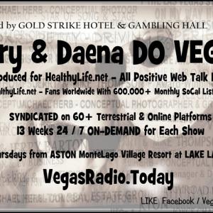 Larry  Daena DO VEGAS! talk show produced by VegasRadioToday for HealthyLifenet and 60 syndicated distribution platforms Ad for Las Vegas publications 1st quarter 2015
