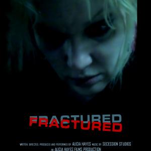 FRACTURED Alicia Hayes second short film
